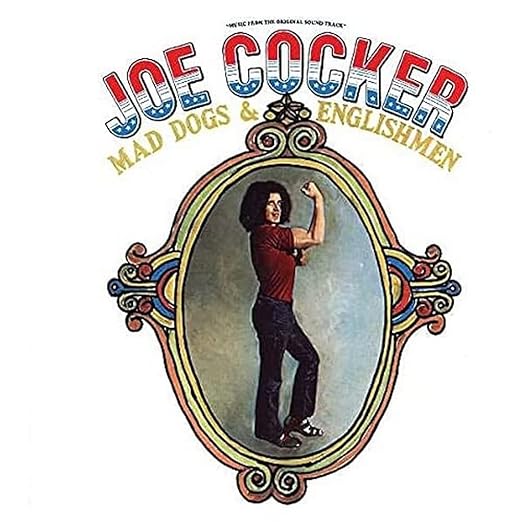 Joe Cocker - Mad Dogs & Englishmen
