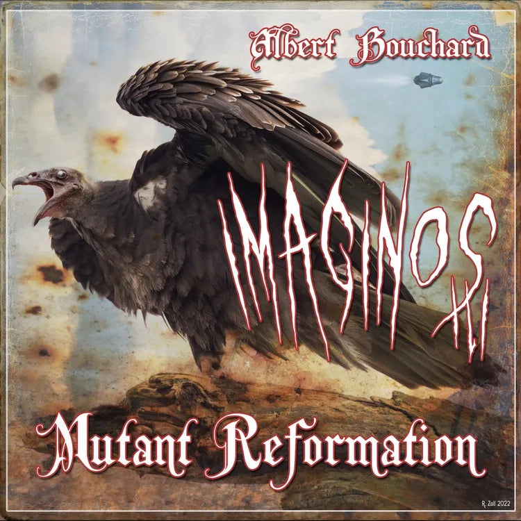 Albert Bouchard - Imaginos III: Mutant Reformation