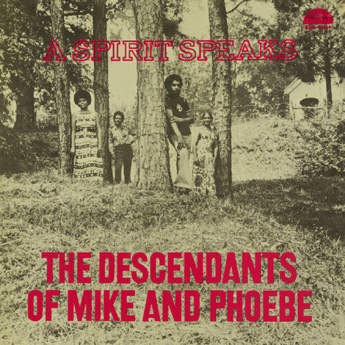 The Descendants of Mike & Phoebe - A Spirit Speaks [Deluxe Edition]