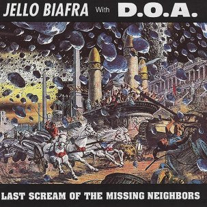 Jello Biafra with D.O.A. - Last Scream of the Missing Neighbors [Solid Yellow Vinyl]