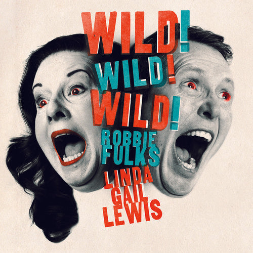 Gail Lewis & Robbie Fulks - Wild! Wild! Wild!