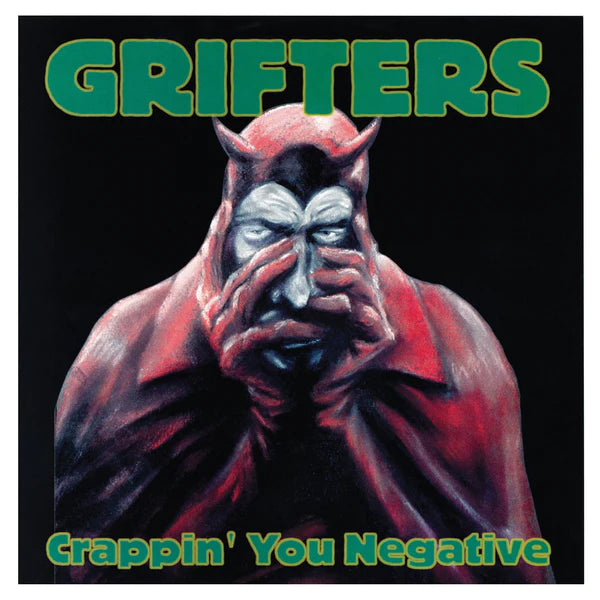 Grifters - Crappin' You Negative