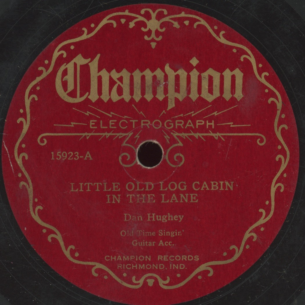 Pre-War Country 78 - Dan Hughey - Little Old Log Cabin In The Lane / Old Number Three on Champion