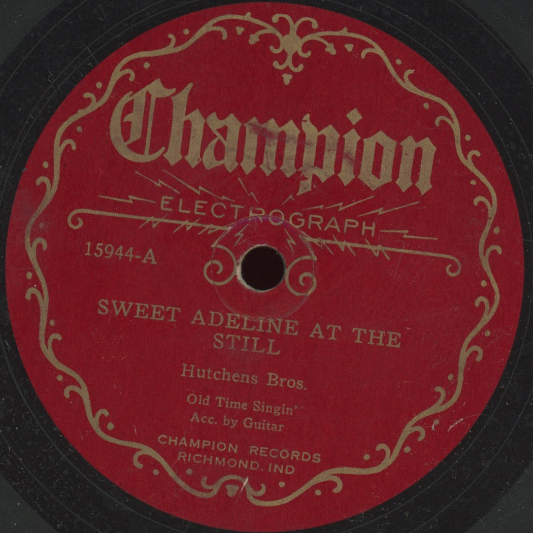 Pre-War Country 78 - Hutchens Brothers - Sweet Adeline At The Still / Old Kentucky Dew on Champion