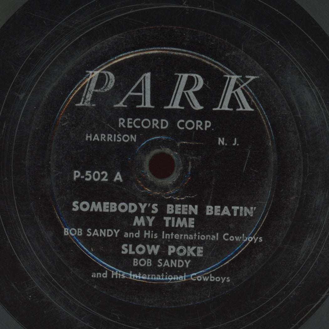 Country 78 - Bob Sandy - Somebody's Been Beatin' My Time / Slow Poke on Park