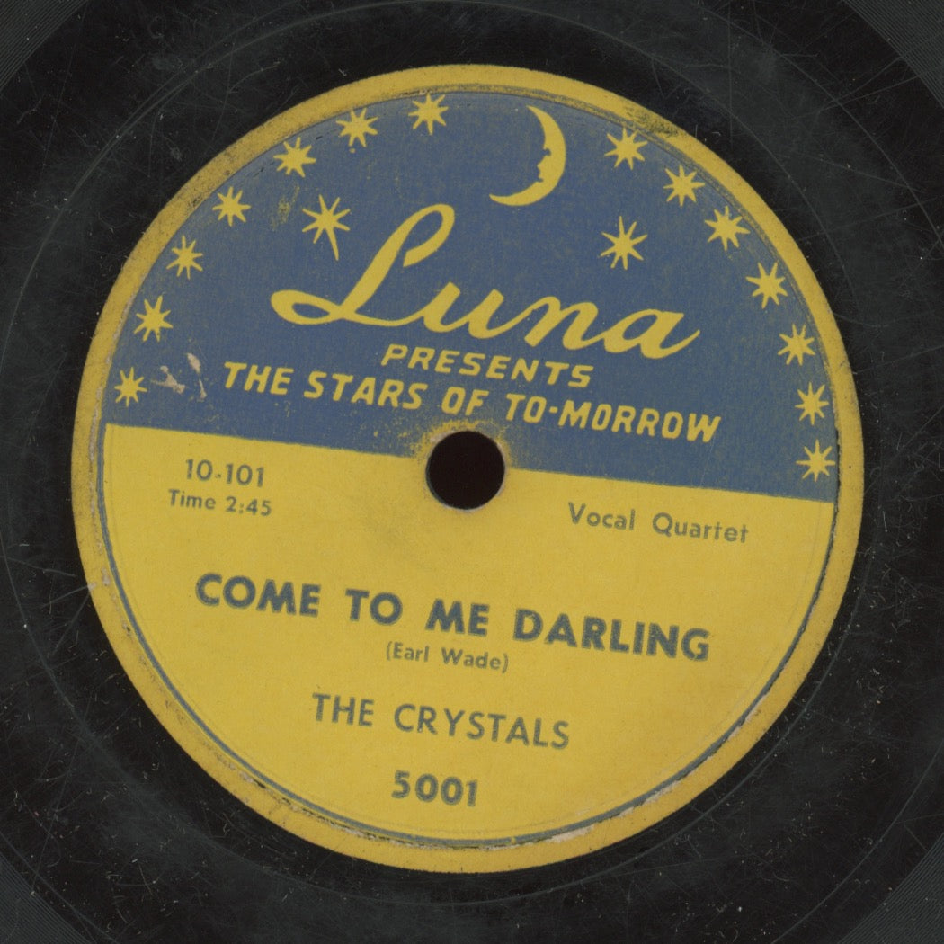 Doo Wop 78 - The Crystals - Come To Me Darling / Squeeze Me Baby on Luna