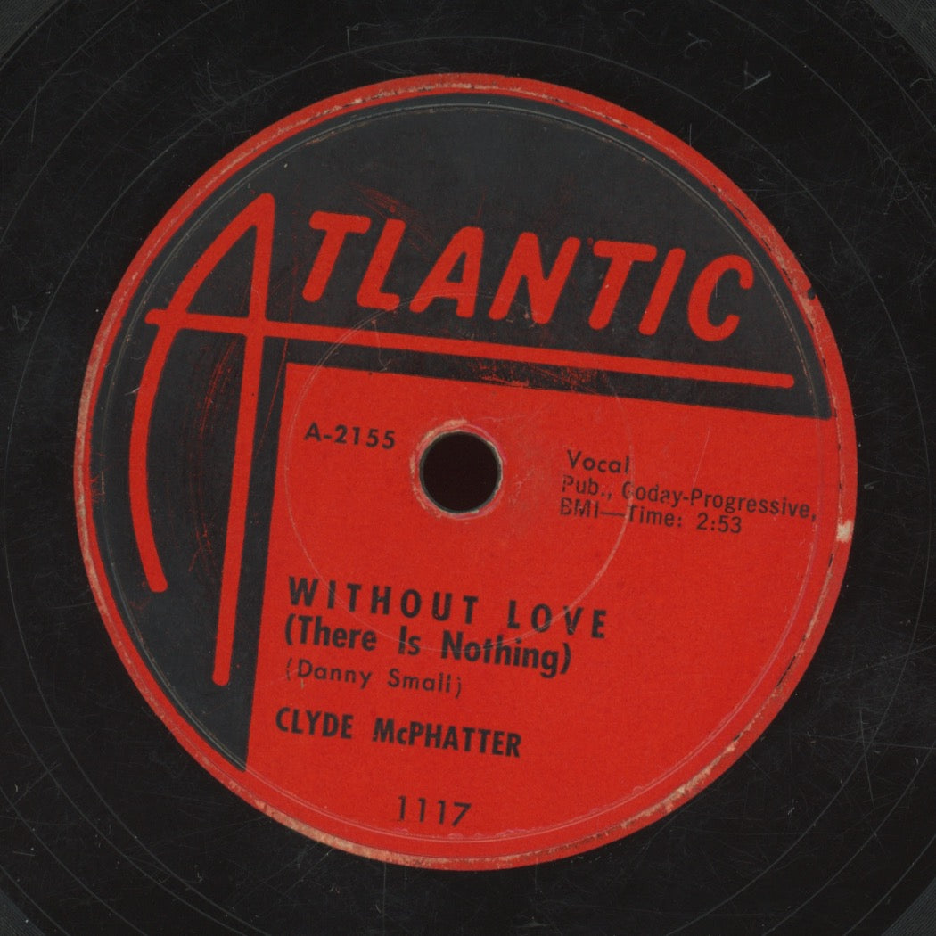 R&B 78 - Clyde McPhatter - Without Love (There Is Nothing)  / I Make Believe on Atlantic