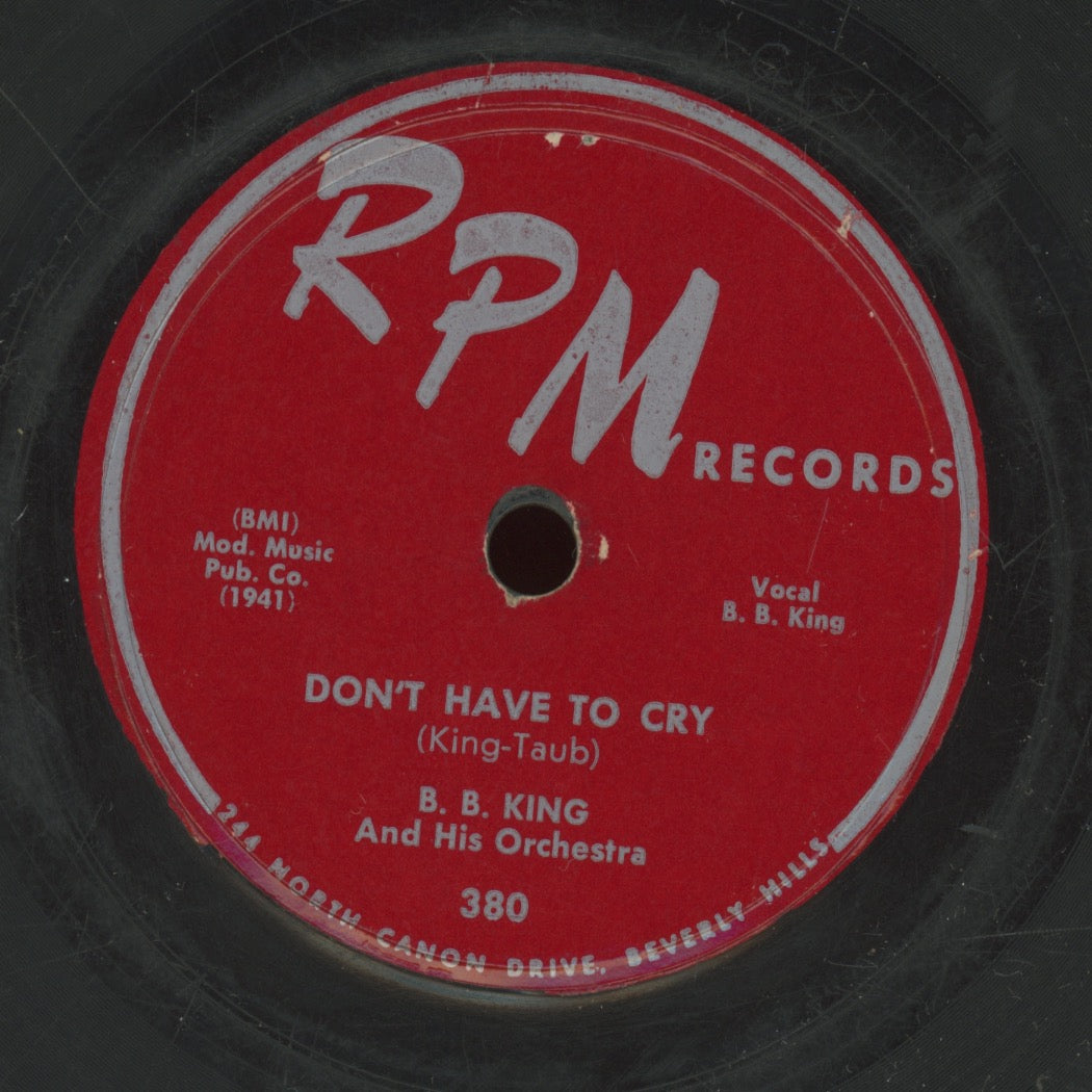 Blues 78 - B.B. King Orchestra - Woke Up This Morning (My Baby She Was Gone) / Don't Have To Cry on RPM Records