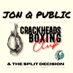 Jon Q Public - Crackheads Boxing Club & The Split Decision [White Vinyl]