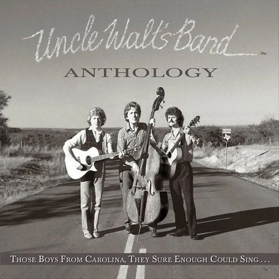 Uncle Walt's Band - 'Anthology: Those Boys From Carolina, They Sure Enough Could Sing...