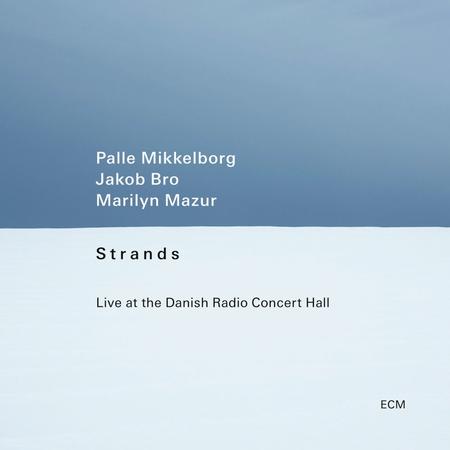 Palle Mikkelborg, Jakob Bro & Marilyn Mazur - Strands