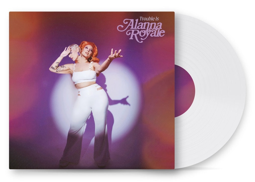 Alanna Royale - Trouble Is [White Vinyl]