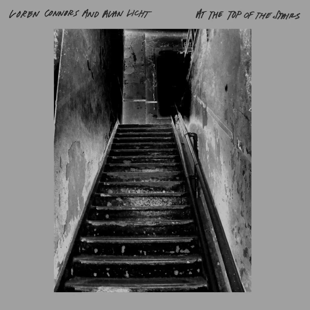 [DAMAGED] Loren Connors and Alan Licht - At The Top Of The Stairs