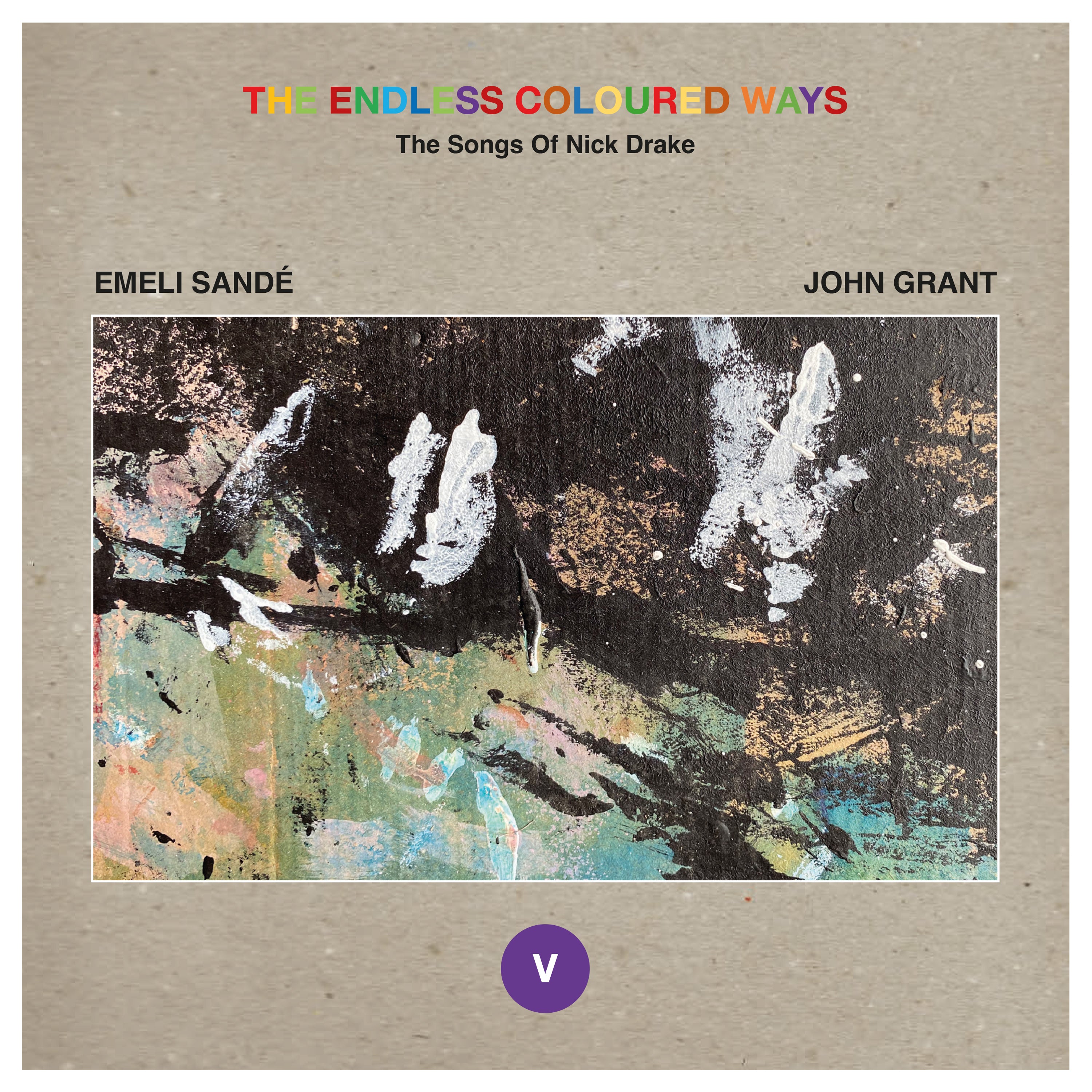 Emeli Sandé & John Grant - The Endless Coloured Ways: The Songs of Nick Drake - One Of These Things First / Day Is Done [7"]