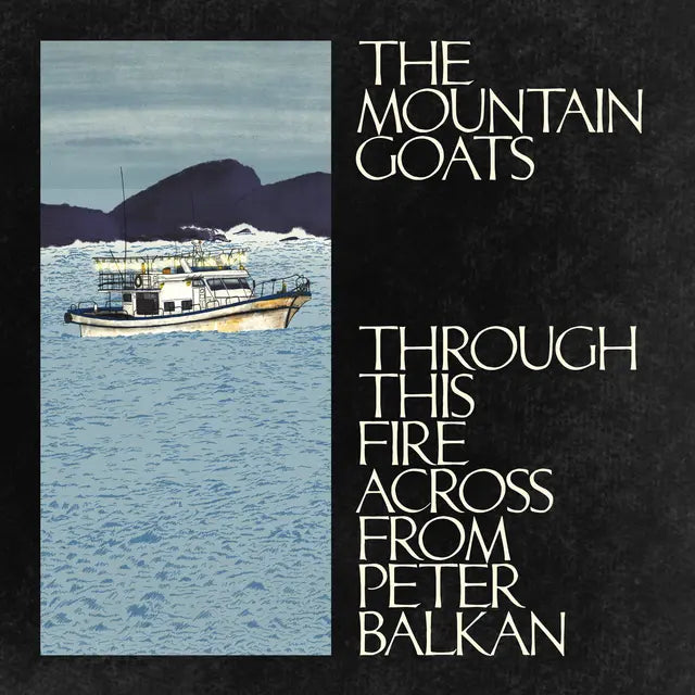 [PRE-ORDER] The Mountain Goats - Through This Fire Across From Peter Balkan [Indie-Exclusive Blue Vinyl] [Release Date: 11/07/2025]