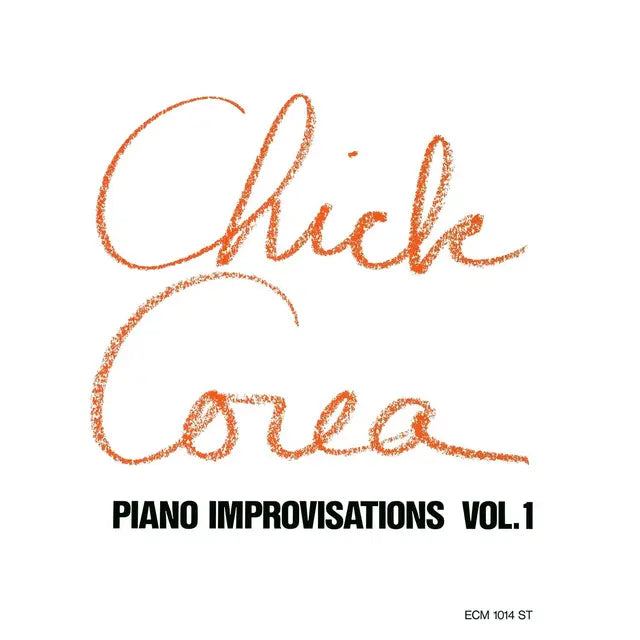 Chick Corea - Piano Improvisations Vol. 1 [ECM Luminessence Series]