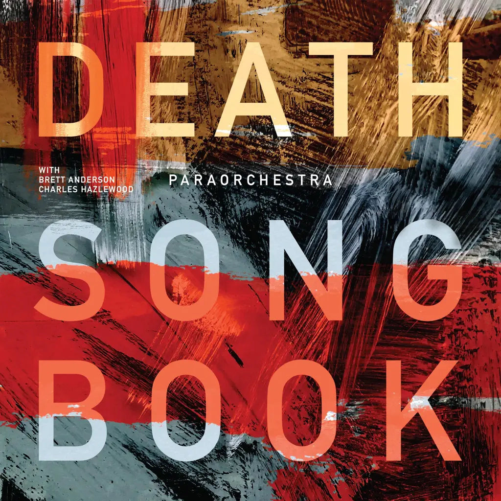 Paraorchestra - Death Songbook (With Brett Anderson & Charles Hazlewood)
