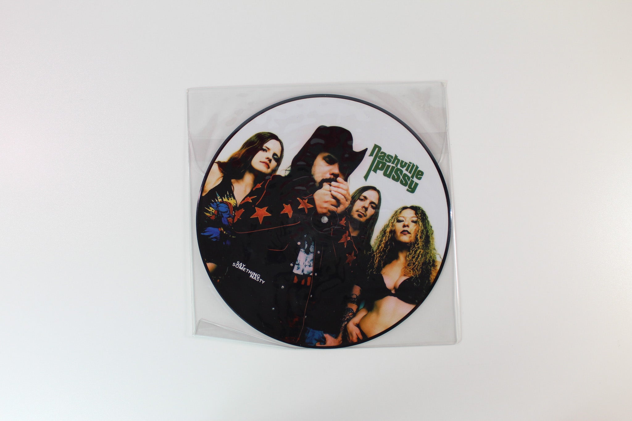 Nashville Pussy - Say Something Nasty on Reservation Records Picture Disc