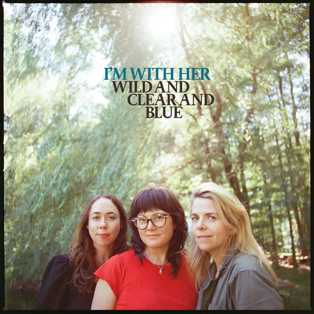 I'm With Her - Wild And Clear And Blue [Blue Eco Vinyl]