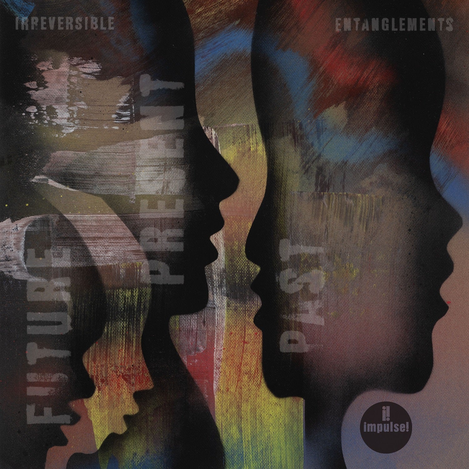 [PRE-ORDER] Irreversible Entanglements - Future Present Past [Indie-Exclusive w/ Poster] [Release Date: 03/27/2026]