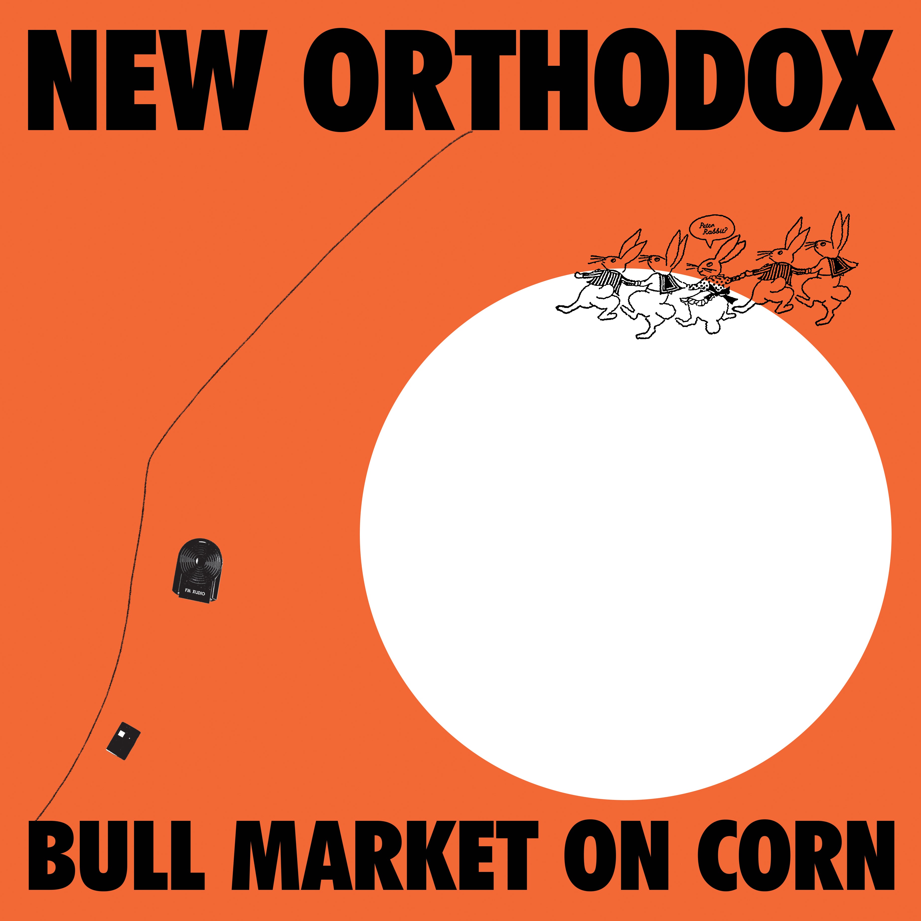 New Orthodox - Bull Market on Corn