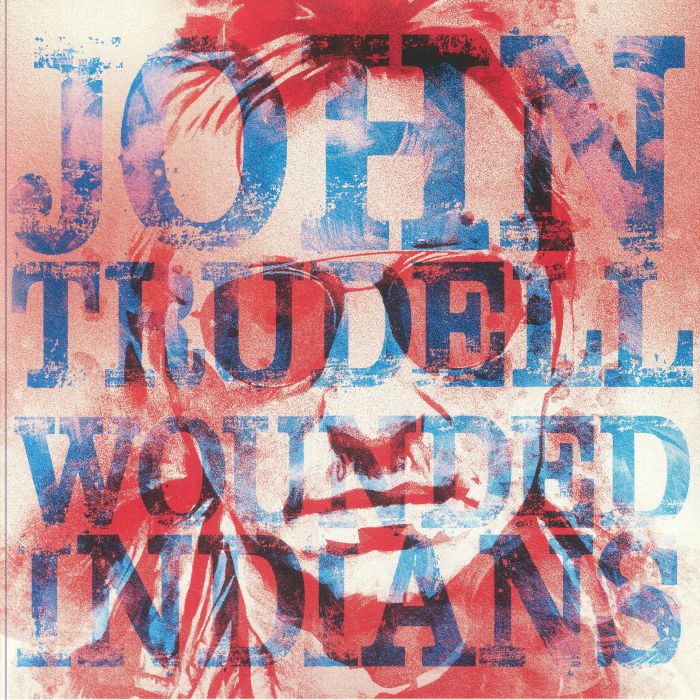 John Trudell - Wounded Indians