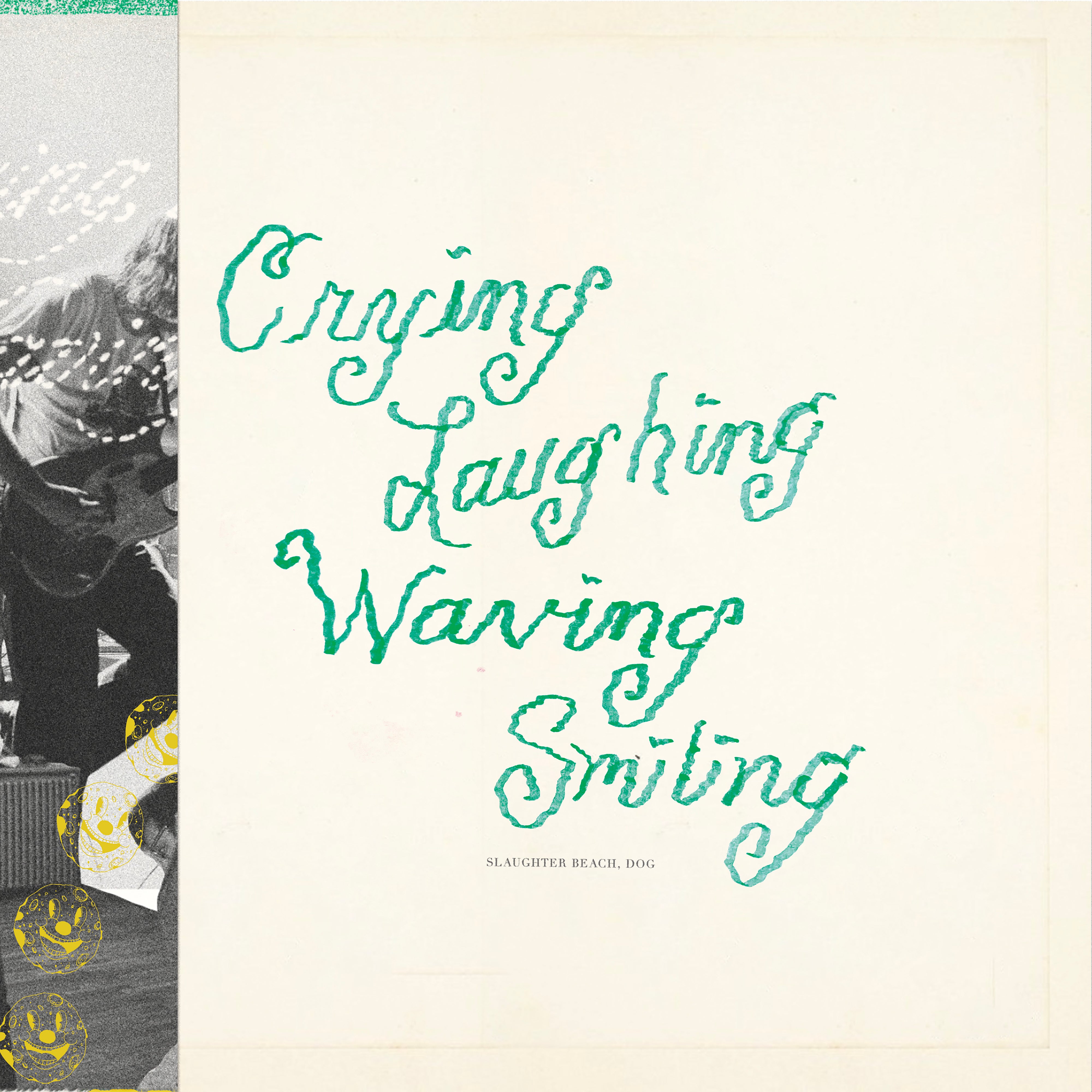 Slaughter Beach, Dog - Crying, Laughing, Waving, Smiling [Green Vinyl]