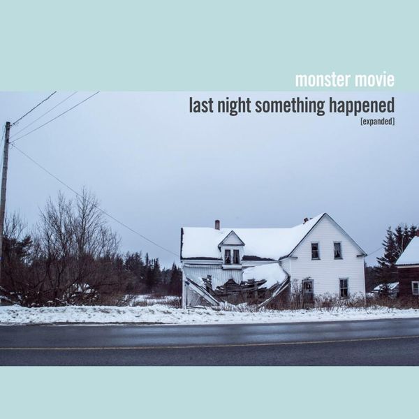 Monster Movie - Last Night Something Happened [Expanded]