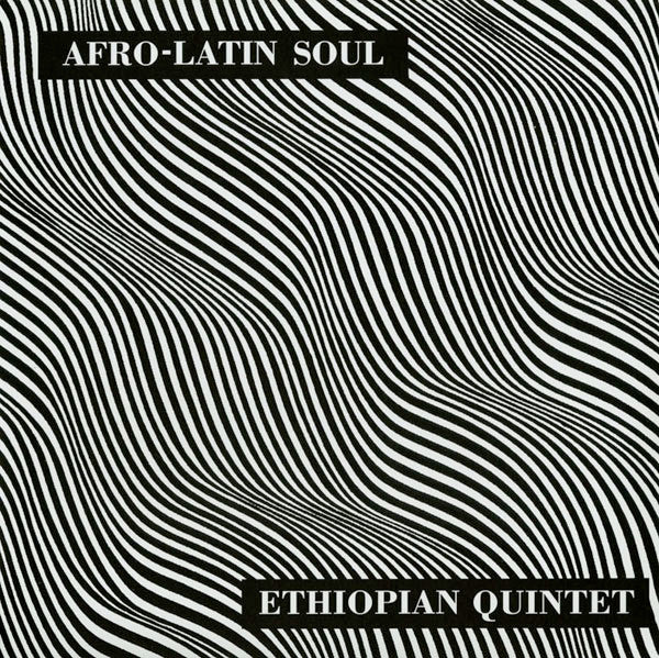 Mulatu Astatke & His Ethiopian Quintet - Afro Latin Soul