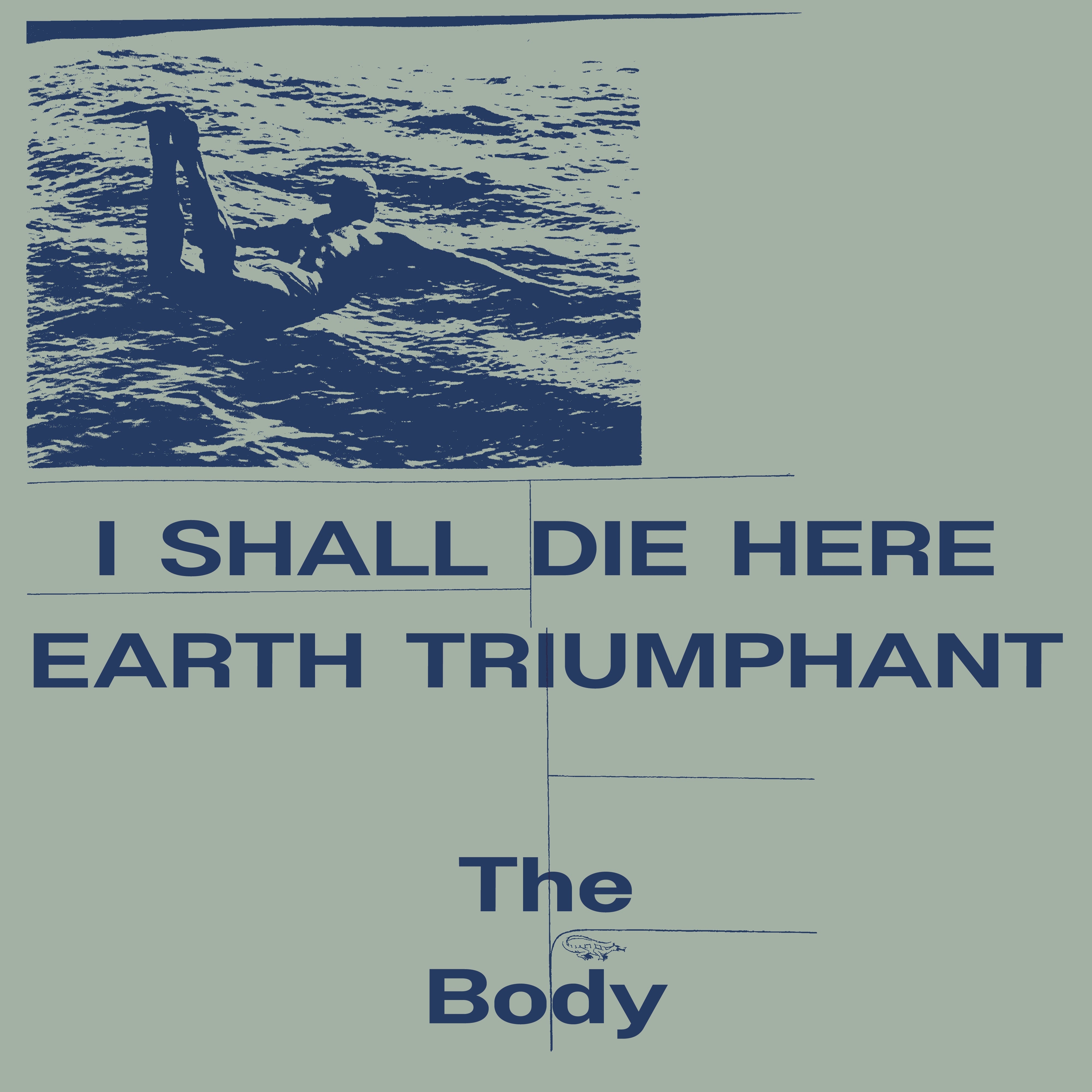 The Body - I Shall Die Here / Earth Triumphant [Indie-Exclusive White Vinyl]