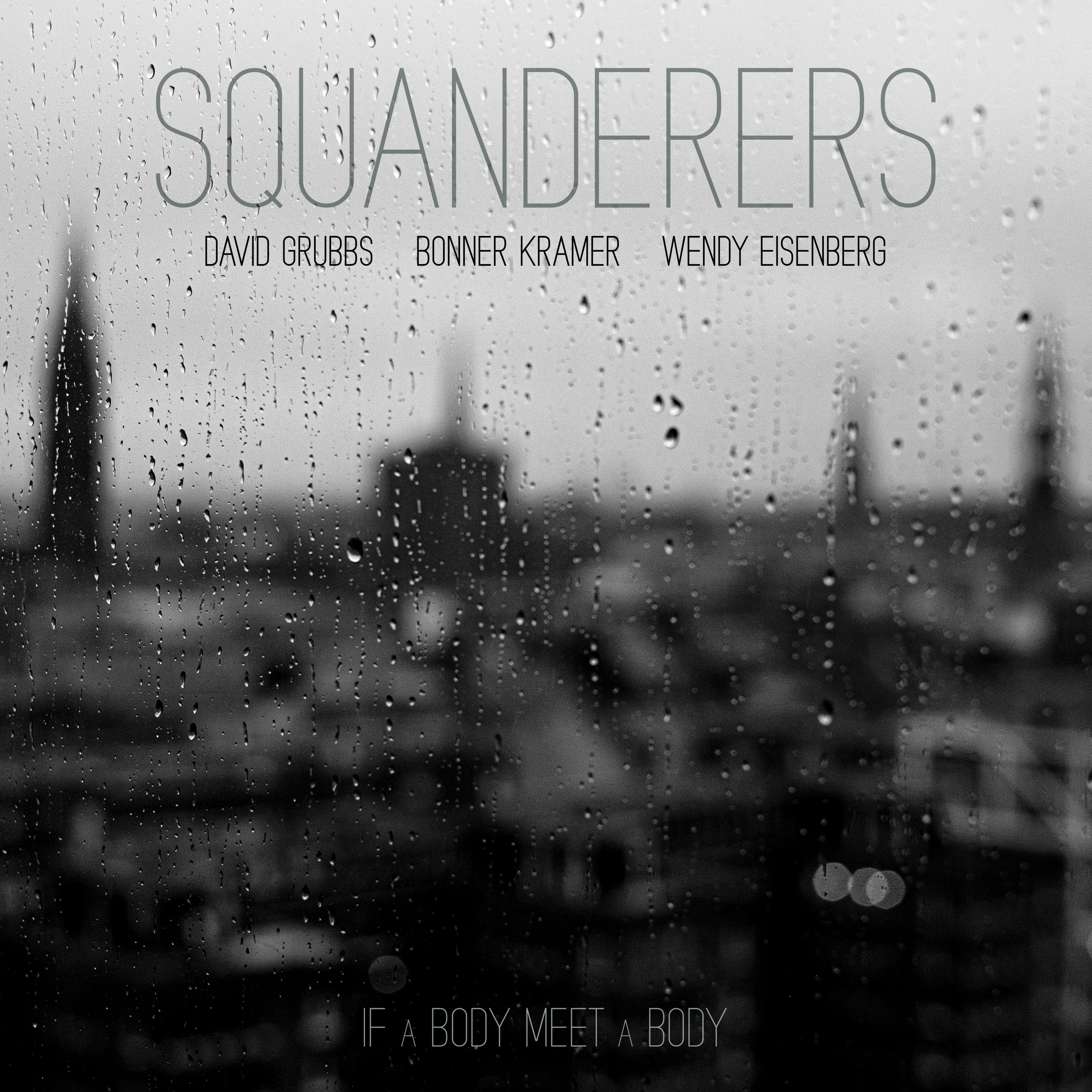Squanderers - If a Body Meet a Body [Clear Vinyl]