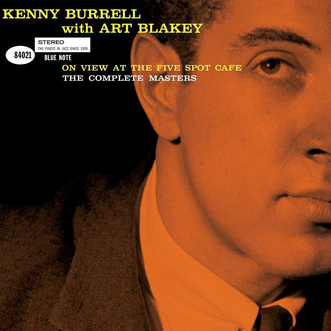 Kenny Burrell & Art Blakey - On View At The Five Spot Cafe: The Complete Masters [Blue Note Tone Poet Series]