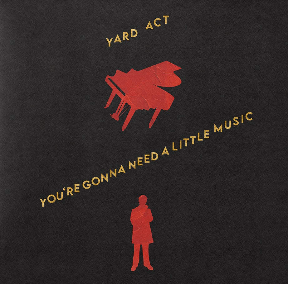 [PRE-ORDER] Yard Act - You're Gonna Need A Little Music [Release Date: 07/17/2026]