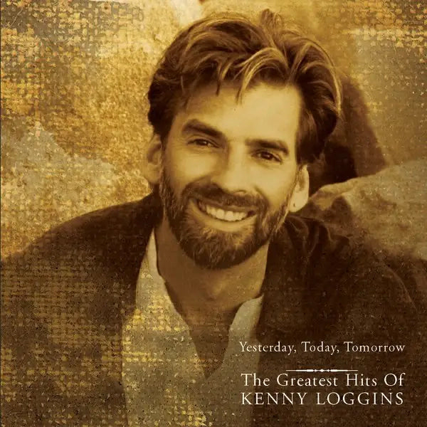 Kenny Loggins - The Greatest Hits Of Kenny Loggins: Yesterday Today Tomorrow [Gold Vinyl]