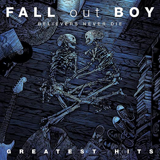 [DAMAGED] Fall Out Boy - Believers Never Die - Greatest Hits