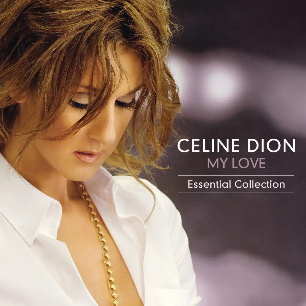 Celine Dion - My Love Essential Collection