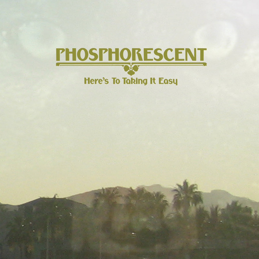 [DAMAGED] Phosphorescent - Here's To Taking It Easy