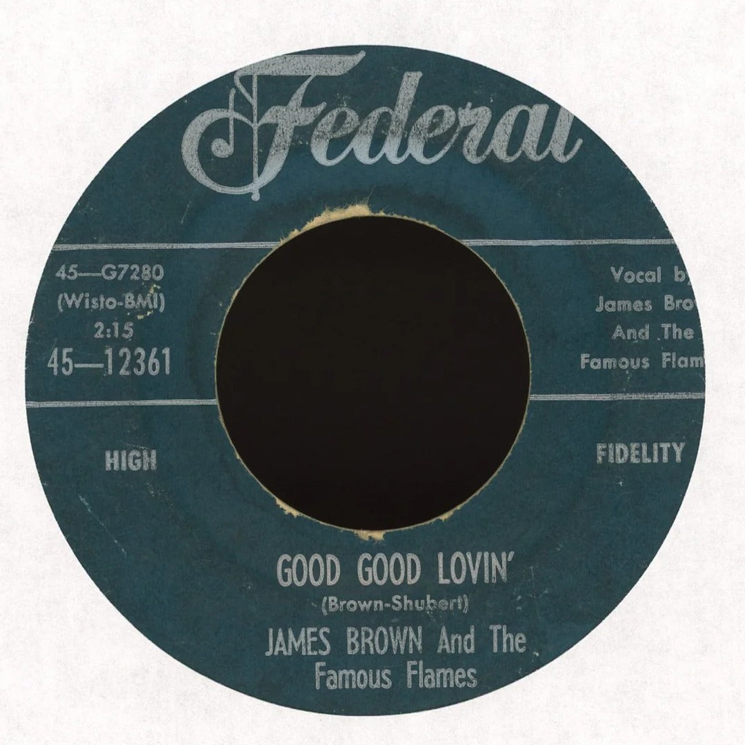 James Brown & The Famous Flames - Good Good Lovin' / Don't Let It Happen To Me on Federal R&B 45