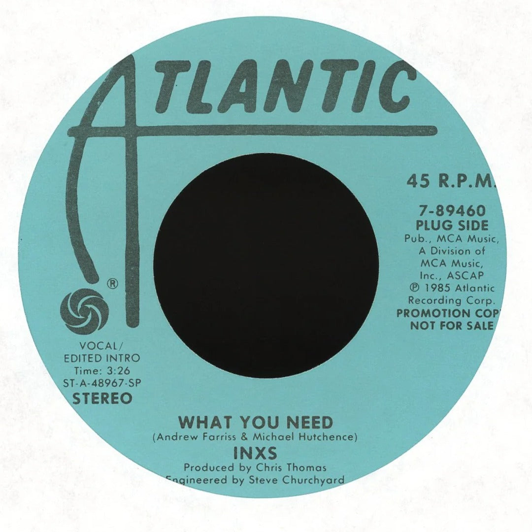 INXS - What You Need on Atlantic - Promo Rock 45