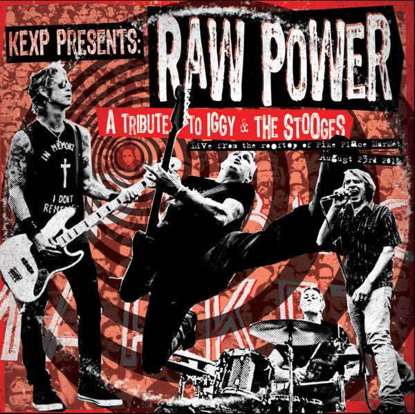 McCready / Mckagan / Arm / Martin - KEXP Presents: Raw Power - A Tribute To Iggy The Stooges