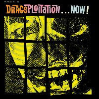 The Drags - Dragsploitation...Now!