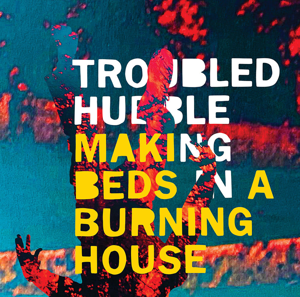 Troubled Hubble - Making Beds In A Burning House [Flame Colored Vinyl]