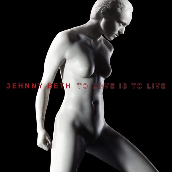 Jehnny Beth - To Love Is To Live [Black Vinyl]