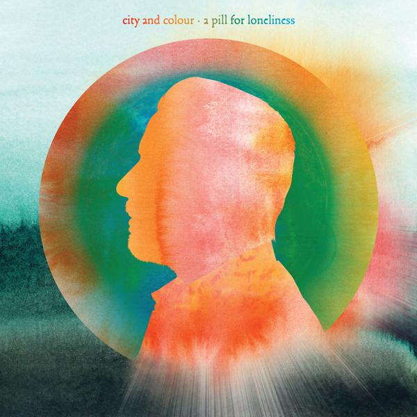 City And Colour - A Pill For Loneliness [Indie-Exclusive Colored Vinyl]