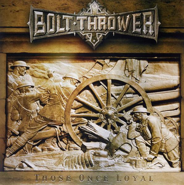 Bolt Thrower - Those Once Loyal