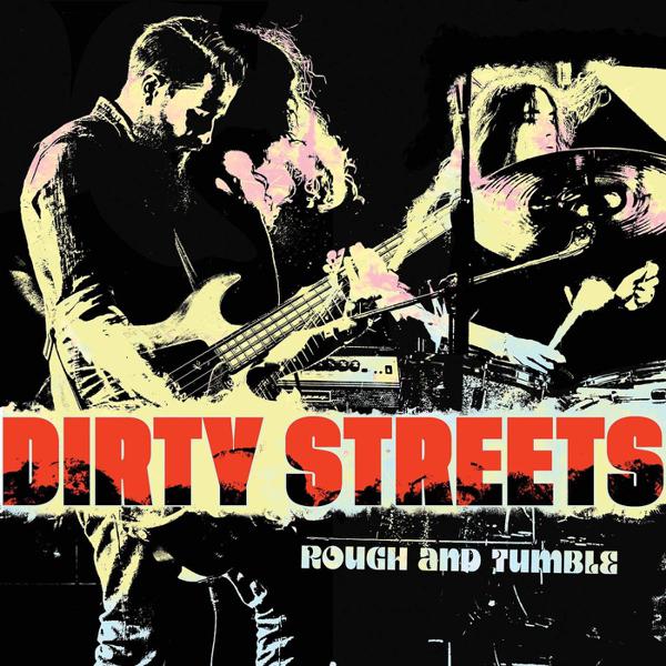The Dirty Streets - Rough and Tumble