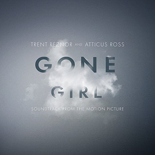 Trent Reznor And Atticus Ross - Gone Girl (Soundtrack From The Motion Picture)
