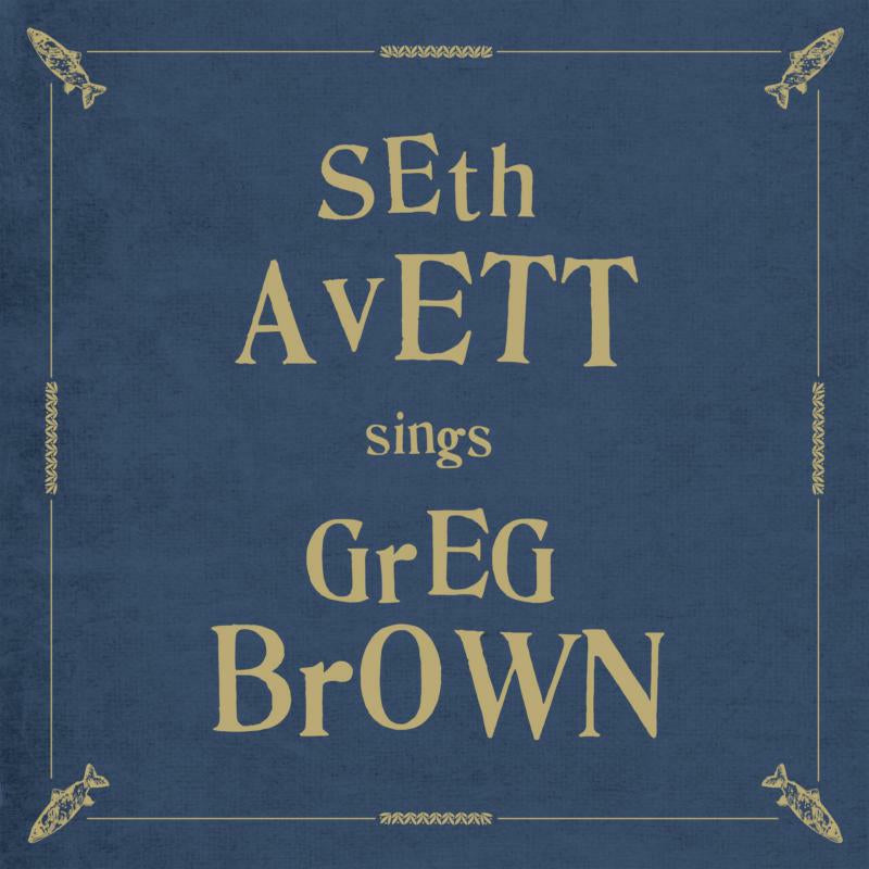 Seth Avett - Seth Avett Sings Greg Brown