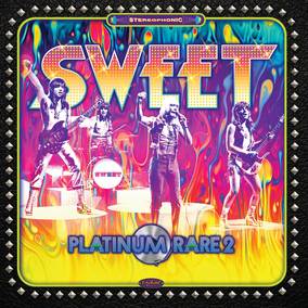 The Sweet - Platinum Rare Vol. 2