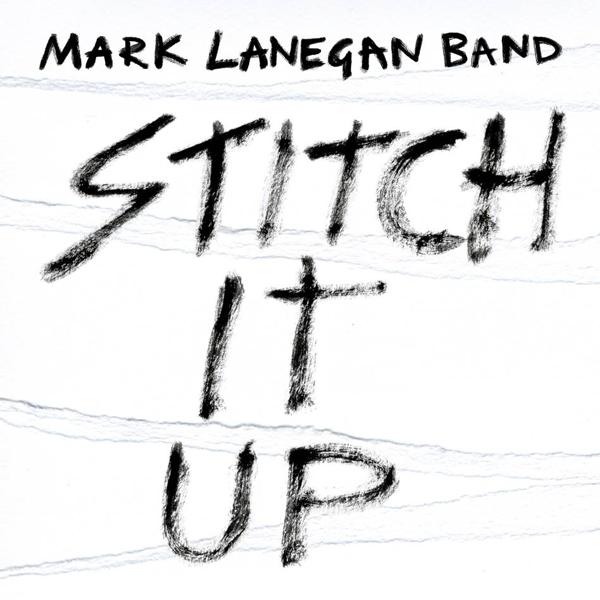 Mark Lanegan Band - Stitch It Up